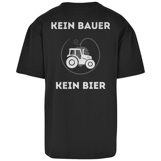 Premium Oversized T-Shirt "kein Bauer - kein Bier" (Backprint)