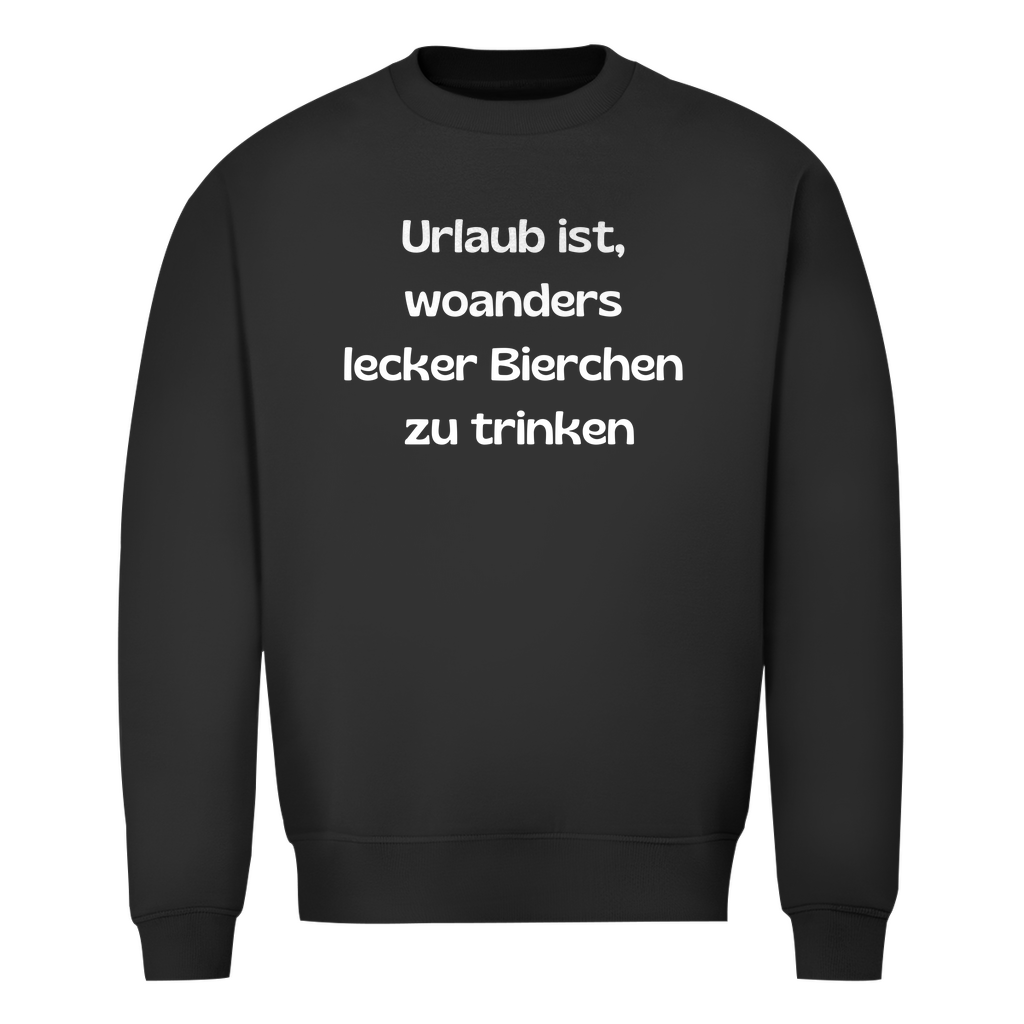 Premium Sweater "Urlaub ist..."