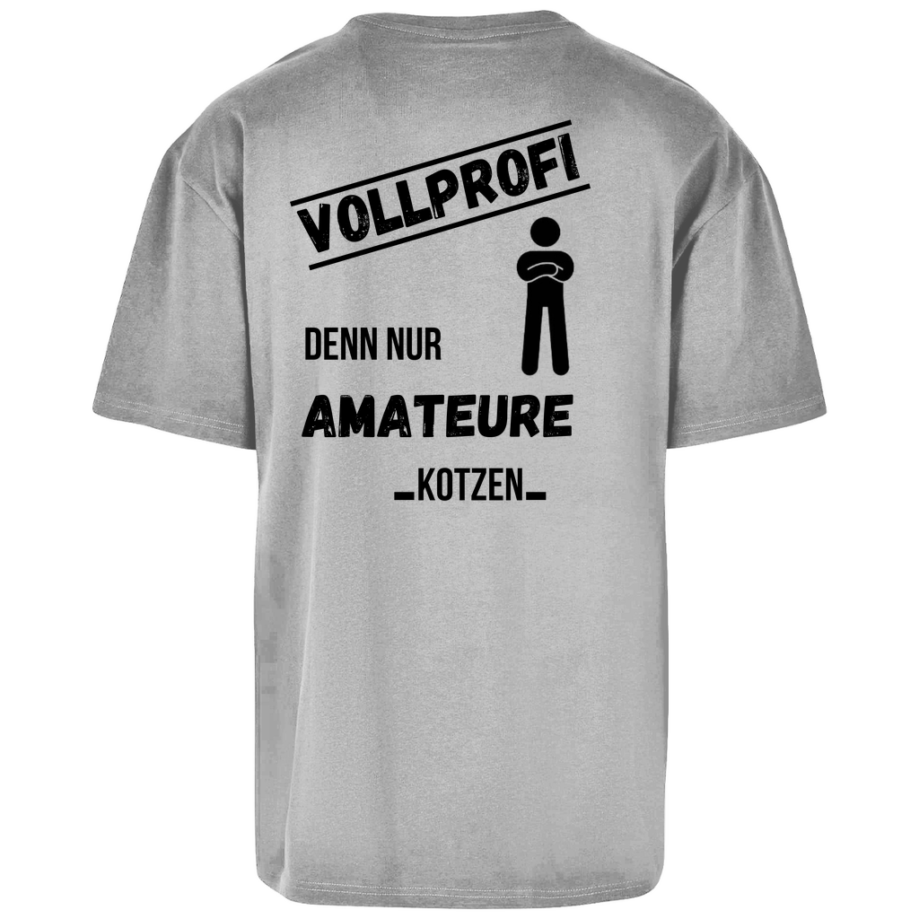 Premium Oversized T-Shirt "Vollprofi" (Backprint)