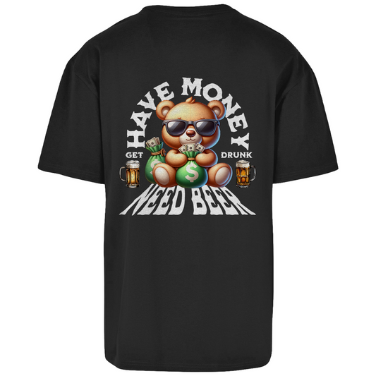 Premium Oversized T-Shirt "Have money - need beer" (Backprint)