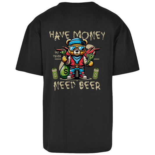 Premium Oversized T-Shirt "Have money - need beer" (Backprint)