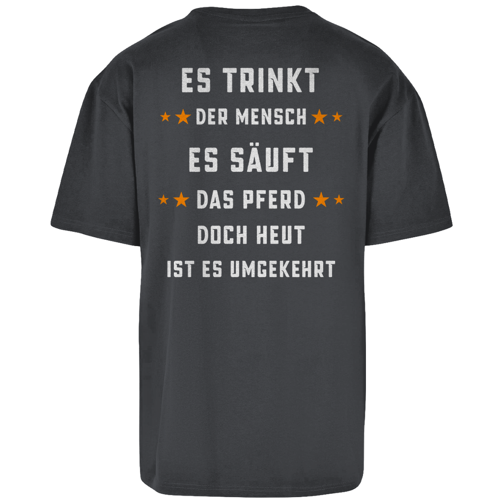 Premium Oversized T-Shirt "Es trinkt der Mensch" (Backprint)