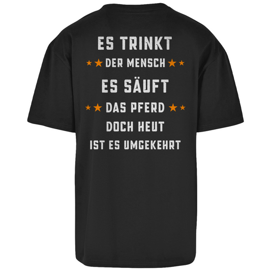 Premium Oversized T-Shirt "Es trinkt der Mensch" (Backprint)