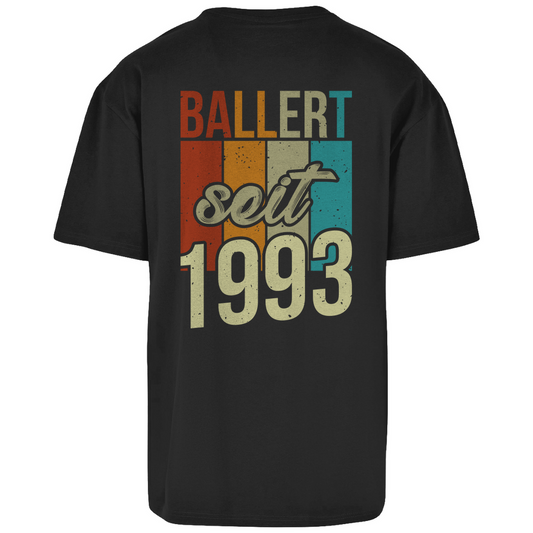 Premium Oversized T-Shirt "Ballert seit 1993" (Backprint)