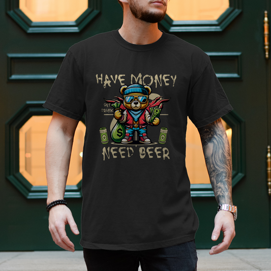 Premium T-Shirt "Have money - need beer"