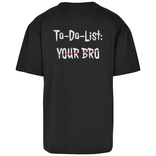 Premium Oversized T-Shirt "To-Do-List: Your Bro" (Backprint)