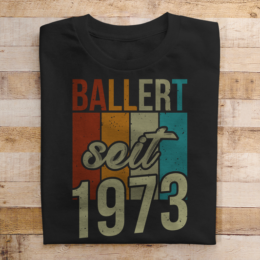 Premium T-Shirt "Ballert seit 1973"