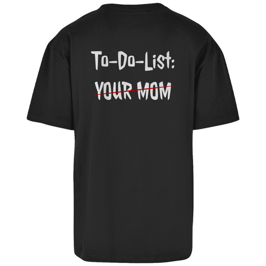 Premium Oversized T-Shirt "To-Do-List: Your Mom" (Backprint)