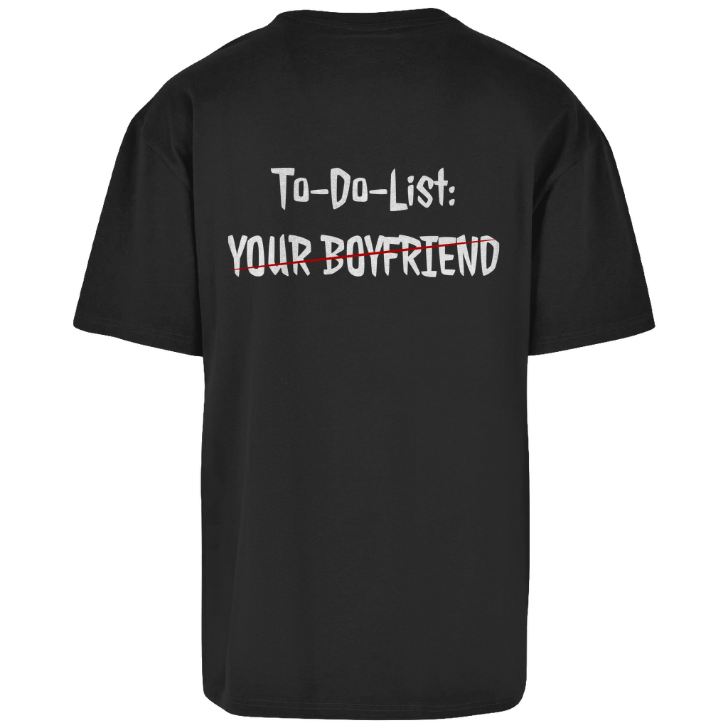 Premium Oversized T-Shirt "To-Do-List: Your Boyfriend" (Backprint)