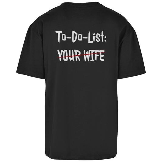 Premium Oversized T-Shirt "To-Do-List: Your Wife" (Backprint)